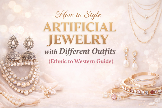 How to Style Artificial Jewelry with Different Outfits (Ethnic to Western)